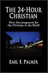 The 24-Hour Christian: Sheer Encouragement for the Christian in the World