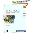 Old Time Telephones : Restoration and Repair by  Ralph O. Meyer