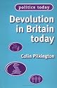 Devolution in Britain Today (Politics Today)