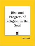 Rise and Progress of Religion in the Soul