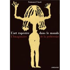L'art rupestre dans le monde : l'imaginaire de la pr�histoire