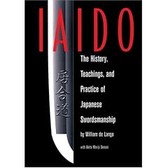 Iaido: History, Teaching & Practice Of Japanese Swordsmanship