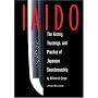 Iaido: The History, Teachings and Practice of Japanese Swordsmanship