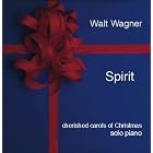 Spirit - cherished carols of Christmas by Walt Wagner
