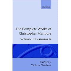 The Complete Works of Christopher Marlowe: Edward II Vol 3 (Oxford English Texts)