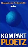 Ploetz. Kompakt-Ploetz. Sonderausgabe. Hauptdaten der Weltgeschichte - 