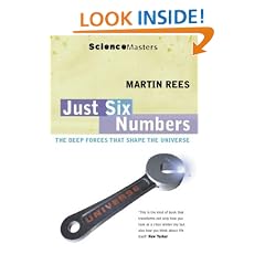 Just Six Numbers: The Deep Forces that Shape The Universe (Science Masters)