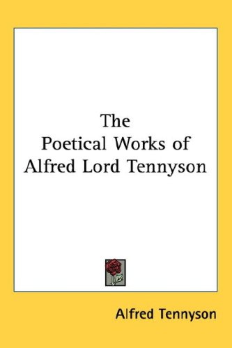 Image of: The Poetical Works of Alfred Lord Tennyson
