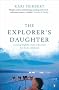 The Explorer's Daughter: A Young Englishwoman Rediscovers Her Arctic Childhood