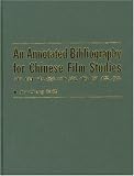 An Annotated Bibliography For Chinese Film Studies