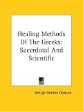 Healing Methods of the Greeks: Sacerdotal and Scientific
