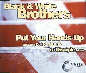 Black & White Brothers - Put Your Hands Up - Zortam Music
