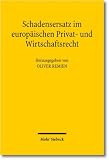 Schadensersatz im europA{currency}ischen Privat- und Wirtschaftsrecht
