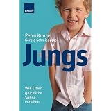 Jungs: Wie Eltern gl�ckliche S�hne erziehenvon "Petra Kunze"