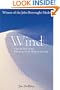 Wind: How the Flow of Air Has Shaped Life, Myth, and the Land