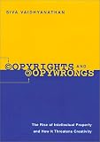 Copyrights and Copywrongs: The Rise of Intellectual Property and How It Threatens Creativity