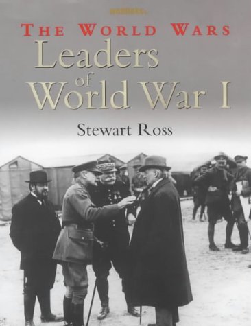 Leaders of World War I (The World Wars)