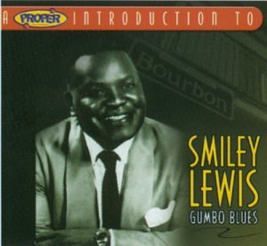 CD-Charts  Music : A Proper Introduction to Smiley Lewis: Gumbo Blues