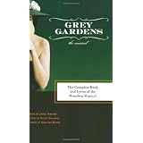 Grey Gardens: The Complete Book and Lyrics of the Broadway Musical