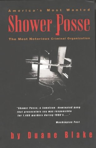 City Travel Guides Discounted  Books : The Shower Posse: The Most Notorious Jamaican Crime Organization