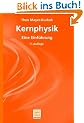 Kernphysik: Eine Einf�hrung (Teubner Studienb�cher Physik)