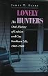 Lonely Hunters: An Oral History Of Lesbian And Gay Southern Life, 1948-1968