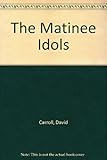 The matinee idols