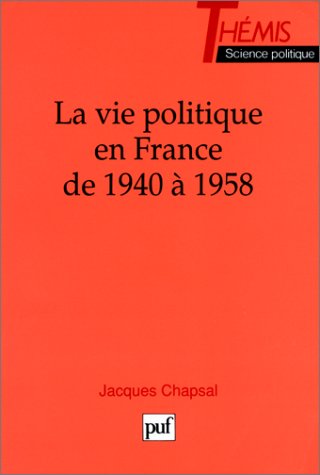 La Vie politique en France de 1940 � 1958