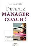 Revue Editions d'Organisation  / Devenez manager coach ! : Les meilleurs outils du coaching pour mieux manager vos collaborateurs