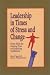 Leadership in Times of Stress and Change: Seven Skills for Gaining Trust and Inspiring Confidence