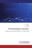 Photocatalytic Reactor:: Designing and Optimal Operation in Batch Mode