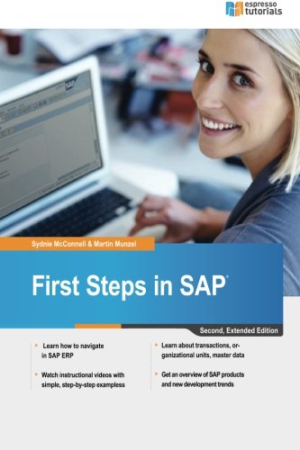 First Steps in SAP: second, extended edition, by Sydnie McConnell, Martin Munzel First Steps in SAP: second, extended edition, by Sydnie McConnell, Martin Munzel