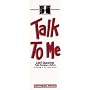 Talk to Me