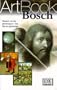 Bosch: Master of the Grotesque--His Life in Paintings