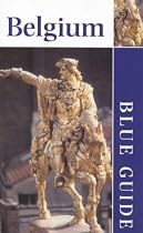 Blue Guide Belgium (9th edn) (Blue Guides)