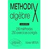Methodix alg�bre: 250 m�thodes, 250 exercices corrig�s
