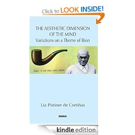 The Aesthetic Dimension of the Mind: Variations on a Theme of Bion
