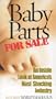 Baby Parts For Sale: An Inside look At Americas Most Shocking Industry [VHS]