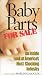 Baby Parts For Sale: An Inside look At Americas Most Shocking Industry [VHS]
