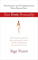 Your Erotic Personality: Identifying and Understanding Your Sexual Self