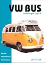 VW Bus: Volkswagen Type II - Buying, Maintenance, Restoration