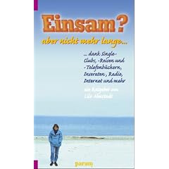 Einsam?, aber nicht mehr lange