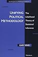 Unifying Political Methodology: The Likelihood Theory of Statistical Inference