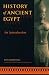History of Ancient Egypt: An Introduction