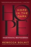 Hope in the Dark: Untold Histories, Wild Possibilities