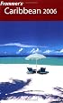 Frommer's Caribbean 2006 (Frommer's Complete)