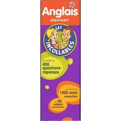 Les Incollables : Anglais d�butant, 450 questions-r�ponses