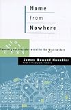 Home from Nowhere: Remaking Our Everyday World for the 21st Century