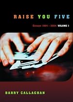 Raise You Five: Essays and Encounters 1964-2004: Volume 1