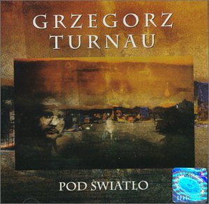 Grzegorz Turnau - Pod swiatlo - Zortam Music